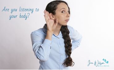 Are you listening to your body?